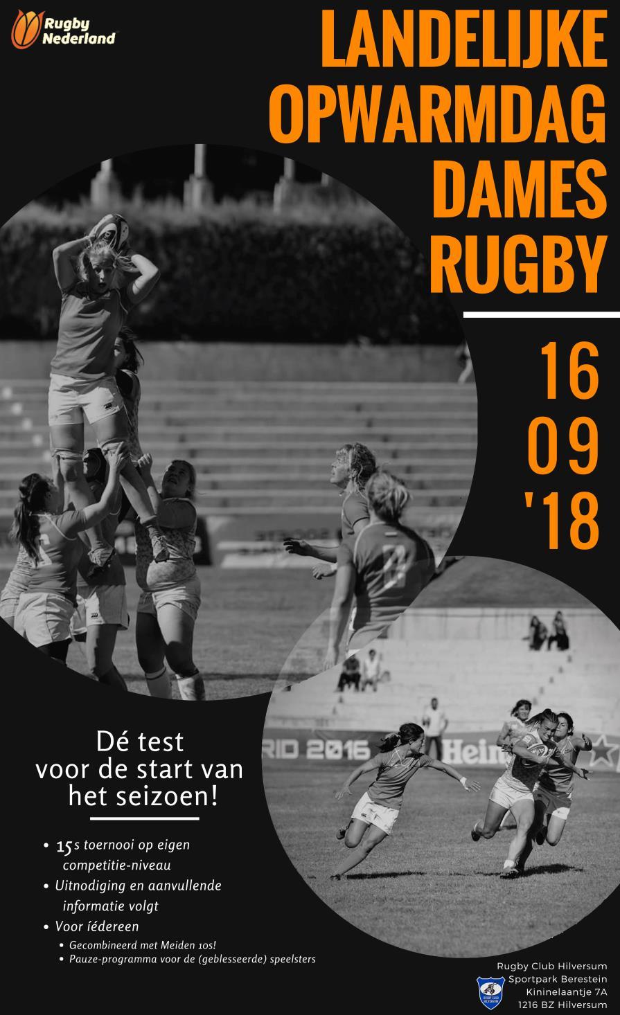 Dorothee Hoekstra (DIOK) Trudi Sonderkamp, Roos van Drimmelen (Rugby Club Breda) Tamar van Vossen (RUS) Sara Steenkamp