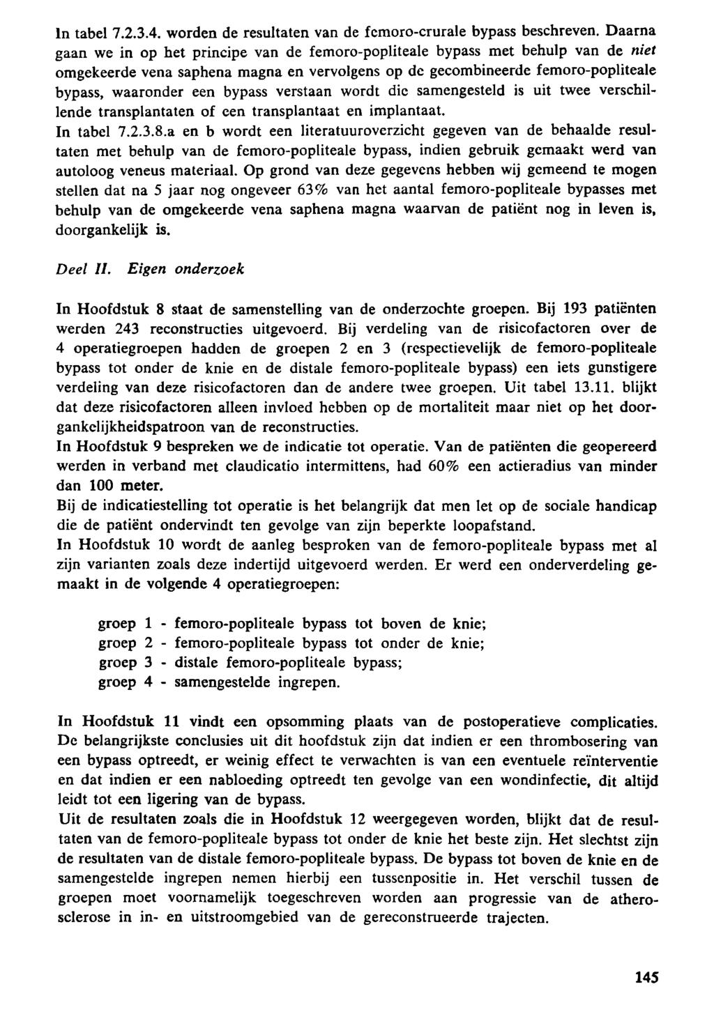 In tabel 7.2.3.4. worden de resultaten van de femoro-crurale bypass beschreven.