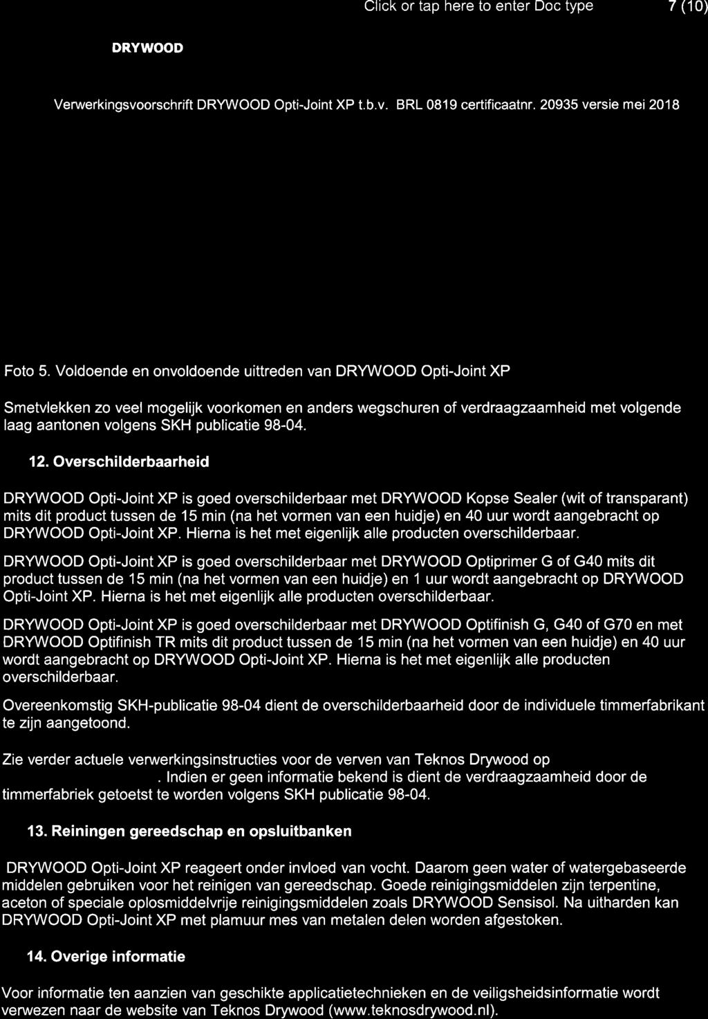 TEKNOS --çá" Click or tap here to enter Ðoc type 7 (10) Verwerkingsvoorschrift Opti-Joint XP t.b.v. BRL 0819 certificaatnr. 20935 versie mei 2018 Goed: voldoende Niet goed: onvoldoende Foto 5.