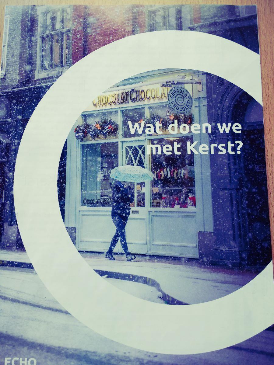 Kerst-Echo-2018 'Wat doen we met Kerst?' Aanstaande zondag kunt u, bij het uitgaan van de kerk, een Kerst-Echo meenemen. Dit keer onder het thema 'Wat doen we met Kerst?'. Kerst heeft veel meer in petto dan je dacht.