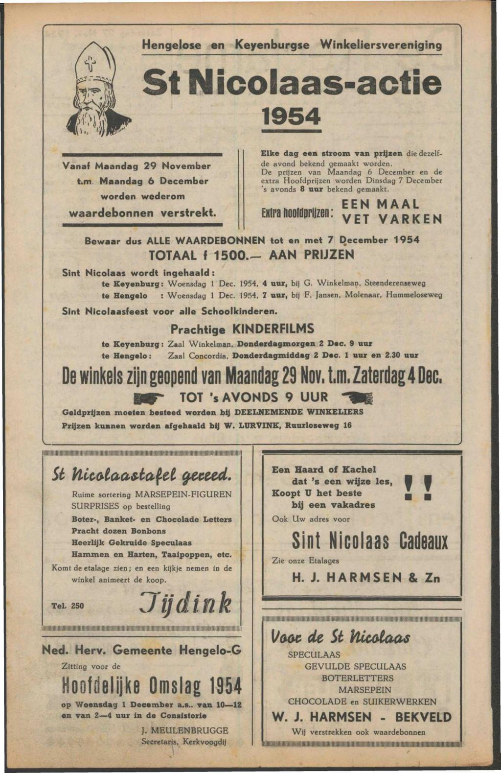 Hengelose en Keyenburgse Winkeliersvereniging St Nicolaas-actie 1954 Vanaf Maandag 29 November t.m. Maandag 6 December worden wederom waardebonnen verstrekt.