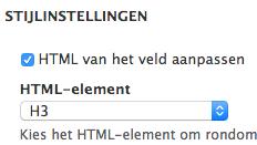 Haal het label weg 2. Kies bij de stijlinstellingen voor HTML van het veld aanpassen en opteer voor H3 3.