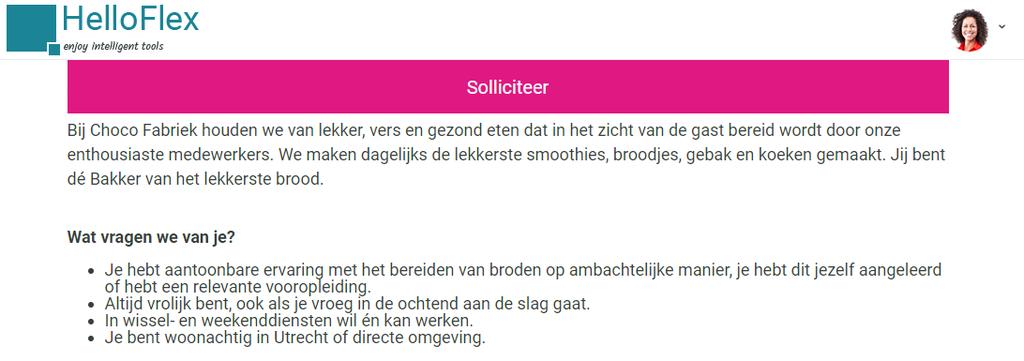 Sneller en eenvoudiger solliciteren 1. Solliciteren met één druk op de knop Wanneer bezoekers de detailpagina van je vacature bekijken, zien ze alle informatie die jij in HelloFlex hebt ingevoerd.