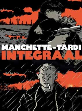 FEBRUARI 2019 Jacques Tardi en Jean-Patrick Manchette Manchette-Tardi Integraal ISBN 978-94-92117-88-5