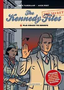 IN VOORBEREIDING Erik Varekamp en Mick Peet The Kennedy Files 2: Oorlogsdreiging in Europa Deel 2 in de true fi ction reeks over de Kennedydynastie.