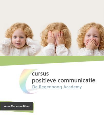 Cursus positieve communicatie Als kindertherapeut spreek ik dagelijks ouders over de problemen die zij hebben met hun kinderen.