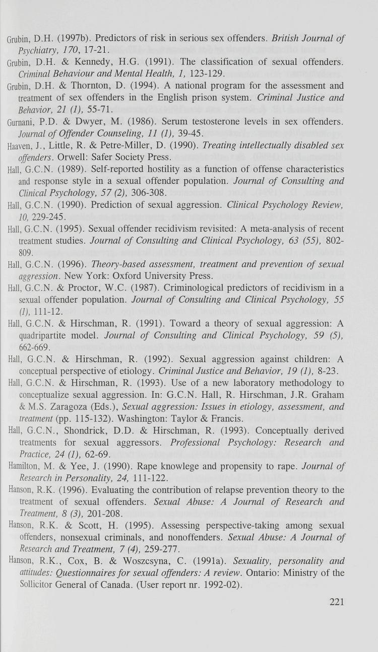 Grubin, D.H. (1997b). Predictors of risk in serious sex offenders. British Journal of Psychiatry, 170, 17-21. Grubin, D.H. & Kennedy, H.G. (1991). The classification of sexual offenders.