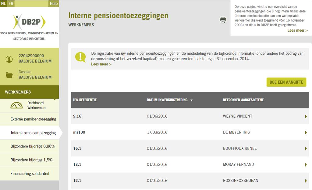 4.2. Overzicht Het eerste scherm waartoe u toegang heeft via «Interne pensioentoezegging» van het navigatiemenu, toont u alle interne pensioentoezeggingen die reeds werden aangegeven.