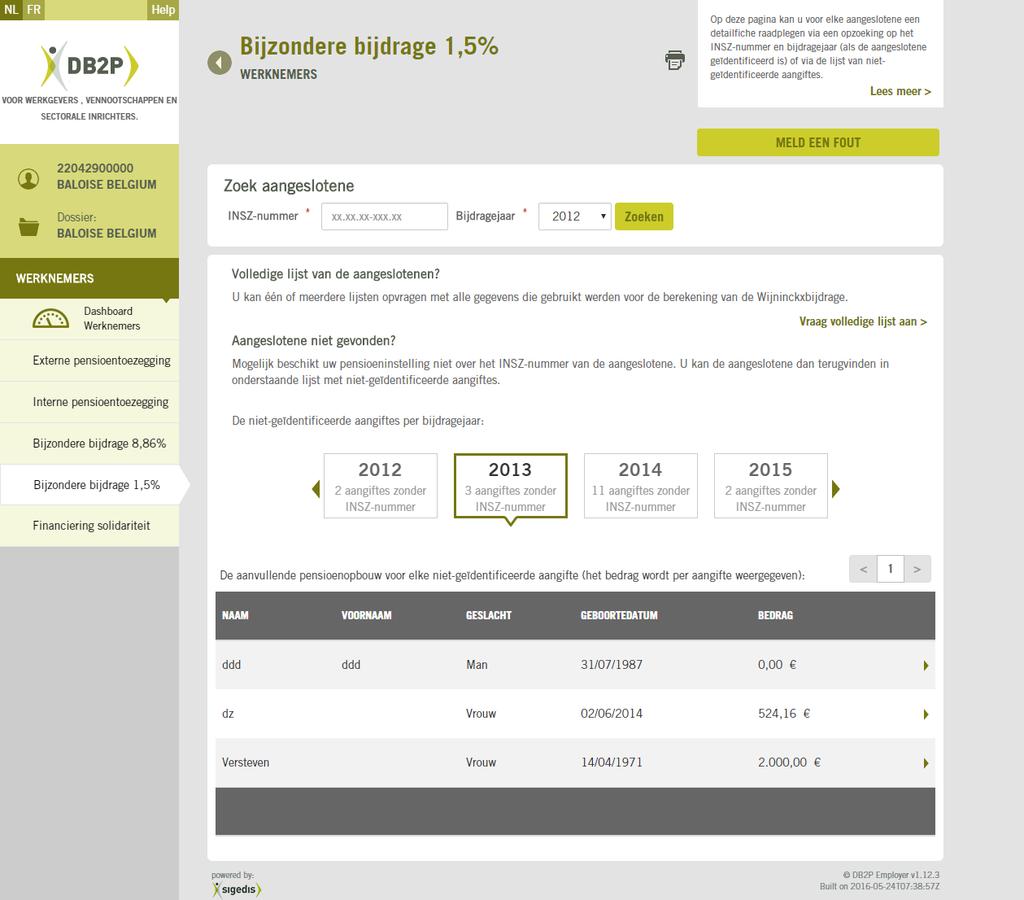 6.3. Niet geïdentificeerde aangeslotene De tijdlijn [1] getoond in het overzicht geeft u meteen per bijdragejaar het aantal niet geïdentificeerde aangeslotenen.