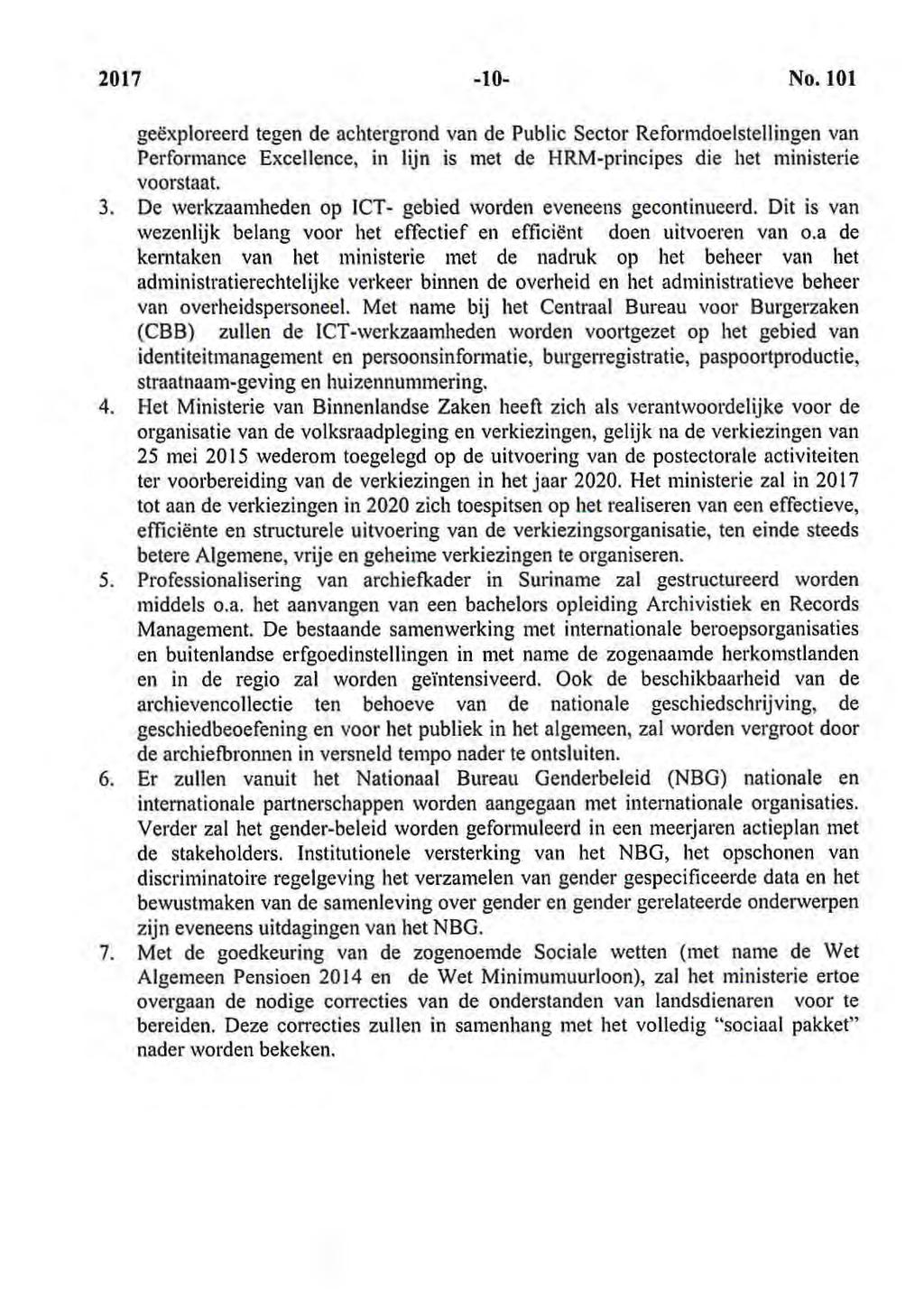 2017-10- No. 101 gexploreerd tegen de achtergrond van de Public Sector Reformdoelstellingen van Performance Excellence, in lijn is met de HRM-principes die het ministerie voorstaat. 3.