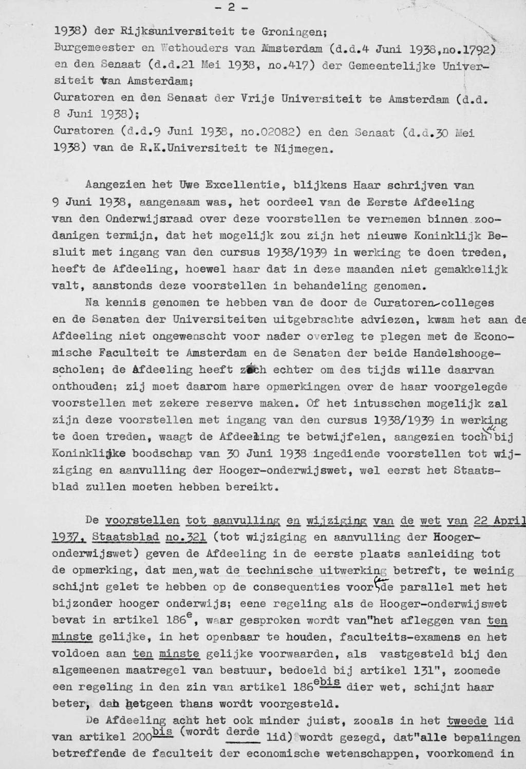 1938) der Rijksuniversiteit te Groningen; V Burgemeester en Wethouders van Imsterdam (d.d.4 Juni 1938,no. 1792^ en den Senaat (d.d.21 Mei 1938, no.