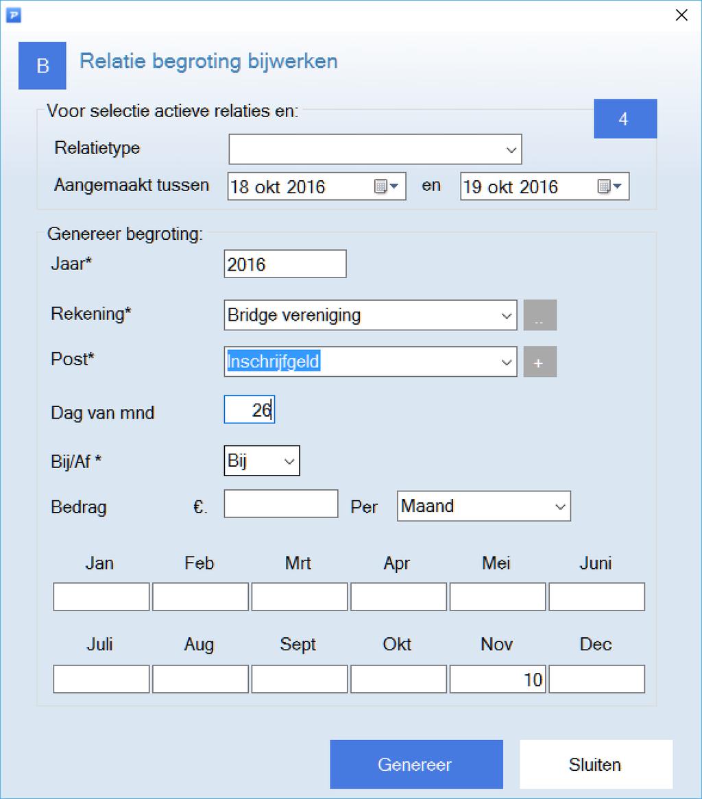 Als er geen relatietype wordt opgegeven, geldt de begroting voor alle leden.