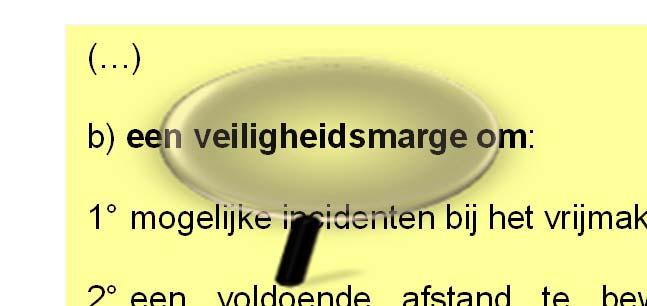 vrijmaken te ondervangen; 2 een voldoende afstand te