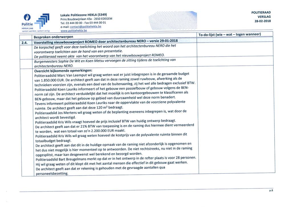 o HEKIA5349^ tomen werken, tomen ^-ei^g 2. 4. Lokale zone HEKLA (5349) Prin Boudewijnlaan 43a - 2650 EDEGEM e-mail: contact@politiehekla.be www. politiehekla.