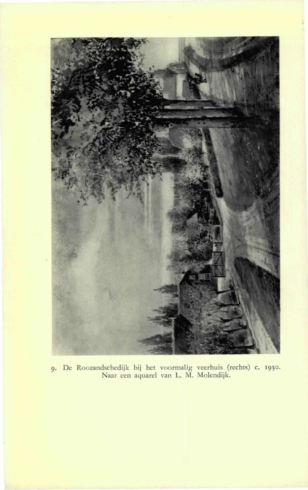 9- De Roozandschcdijk bij het voormalig veerhuis