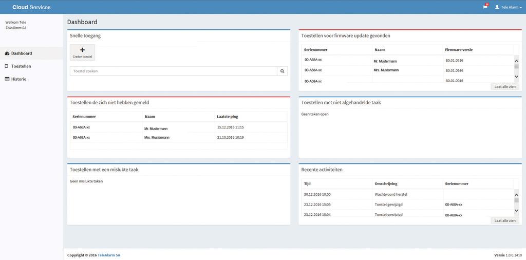 Ook een latere herprogrammering en het toevoegen van meer handzenders zijn via Cloud Services mogelijk. Eenvoudig bedienscherm Gelijk aan dat van de nieuwe configuratiemanager.