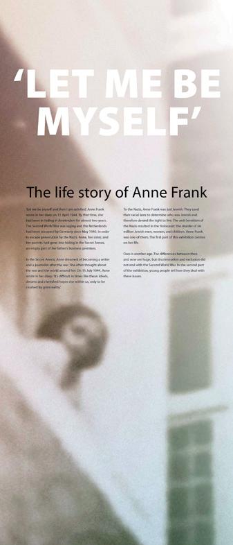 Om aan vervolging door de nazi s te ontkomen, was Anne samen met haar zus en ouders ondergedoken in het Achterhuis, een leegstaand gedeelte van het bedrijf van haar vader.