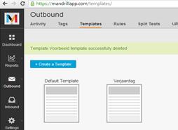 Templates in Mandrill Log in op www.mandrill.com en ga naar Outbound, Templates om de aanwezige templates te bekijken.