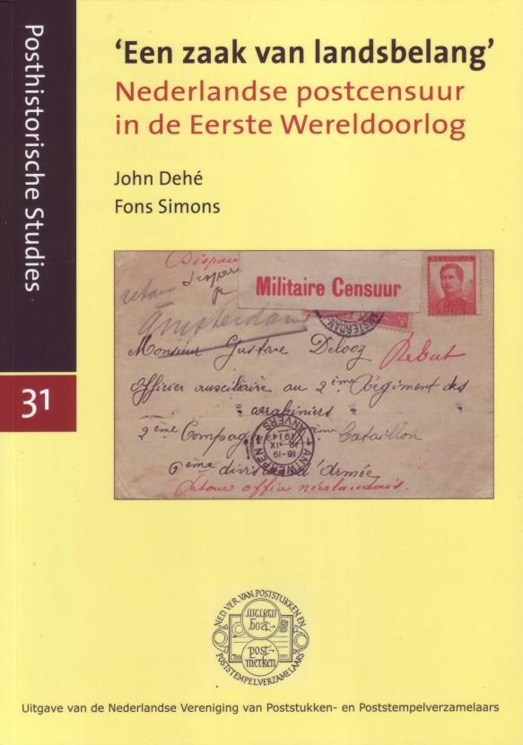 Een zaak van landsbelang Nederlandse postcensuur in de Eerste Wereldoorlog De oorlogsdreiging in 1914 gaf de Nederlandse regering het recht de staat van oorlog en/of beleg af te kondigen voor het