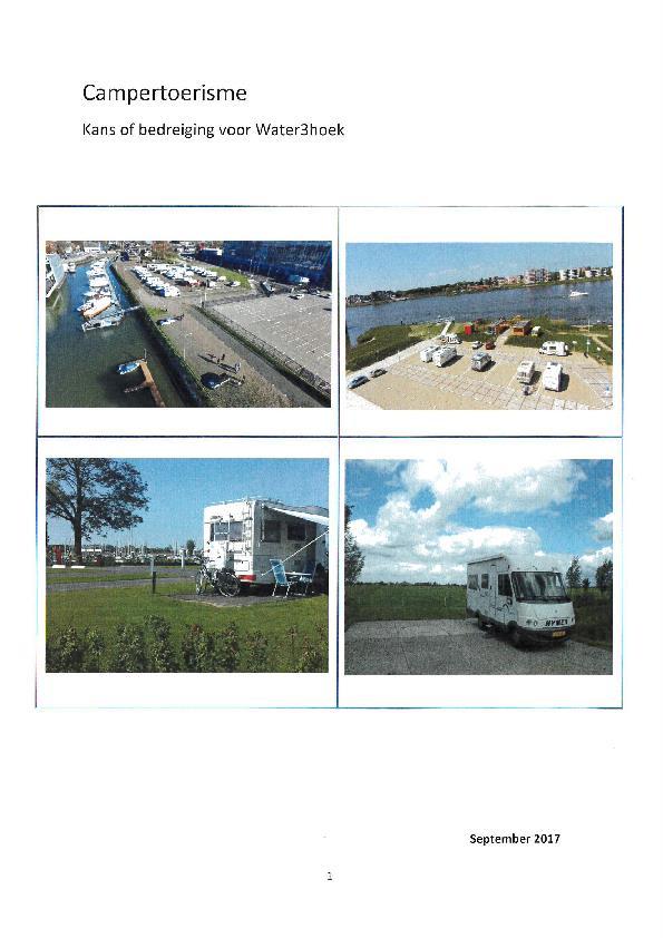 Projecten Camperonderzoek In opdracht van de Water3hoek (Dordrecht-Biesbosch- Kinderdijk) heeft de VVV een onderzoek mogen uitvoeren naar de kansen en bedreigingen van het campertoerisme in de regio.