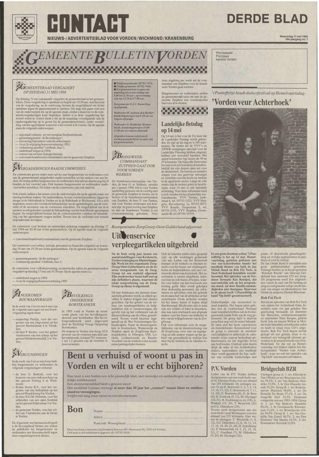 CONTACT NIEUWS-/ADVERTENTIEBLAD VOOR VORDEN/WICHMOND/KRANENBURG DERDE BLAD Woensdag 11 mei 1994 56e jaargang no.