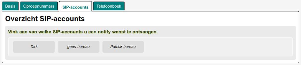 SIP-accounts >> De gebruiker wenst verwittigd te worden wanneer zijn toestel(len) zal (zullen)