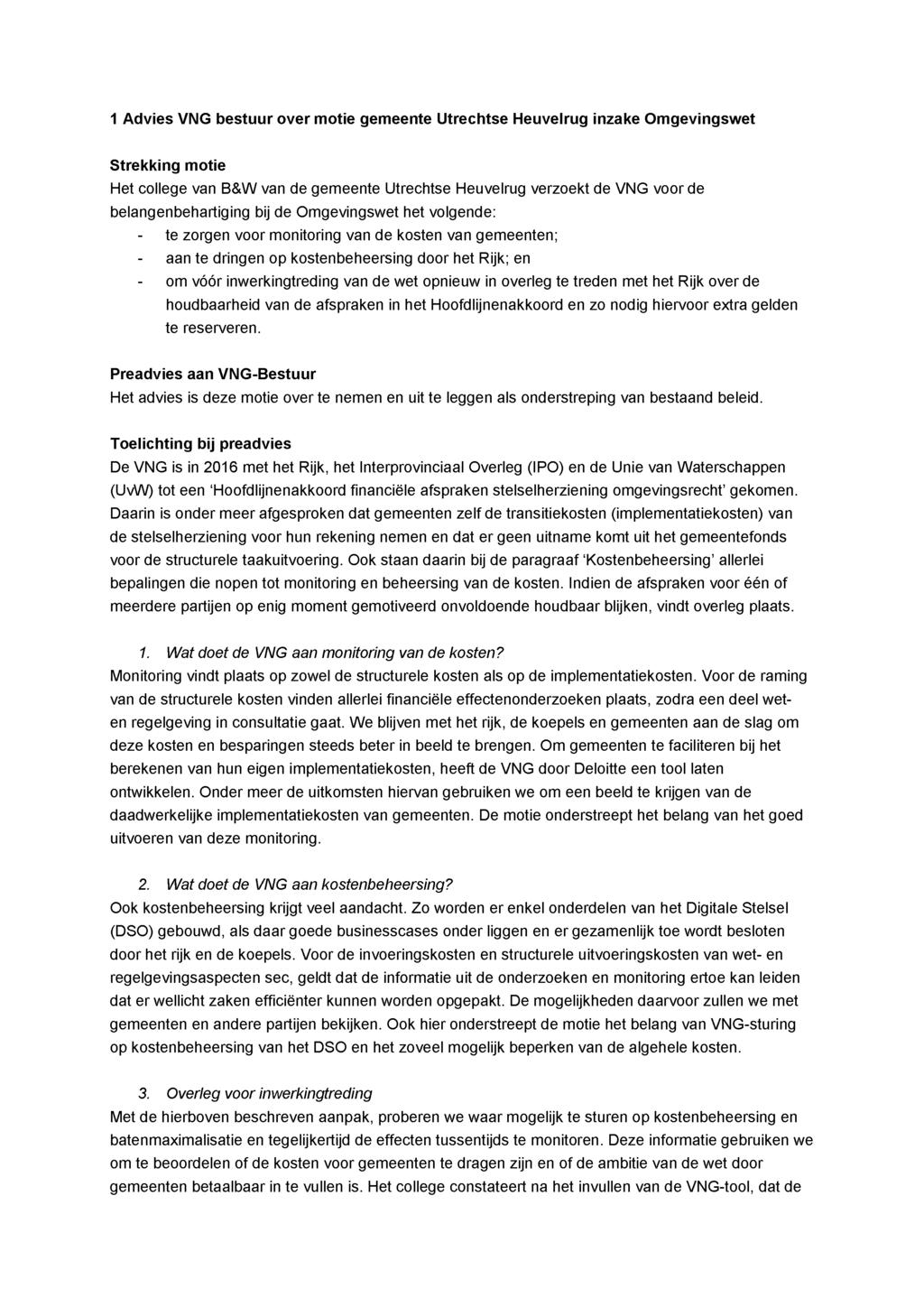 1 Advies VNG bestuur over motie gemeente Utrechtse Heuvelrug inzake Omgevingswet Strekking motie Het college van B&W van de gemeente Utrechtse Heuvelrug verzoekt de VNG voor de belangenbehartiging