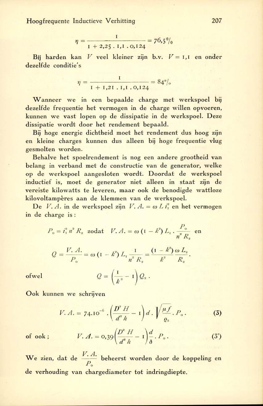 H oogfrequente Inductieve V erhitting 207 ï] = Bij h a rd e n k an dezelfde conditie s ----------------------------- = 7 6, 5% i + 2,25. 1,1.0,124 V veel k lein er zijn b.v. V 1,1 en onder 1, 1 = ---- = 84% I + 1,21.