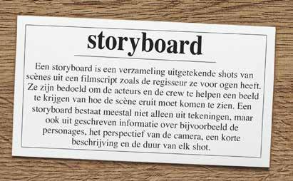 Opdracht 5: Storyboard maken Jullie gaan een storyboard maken van jullie fragment. Lees de uitleg over storyboard hieronder.