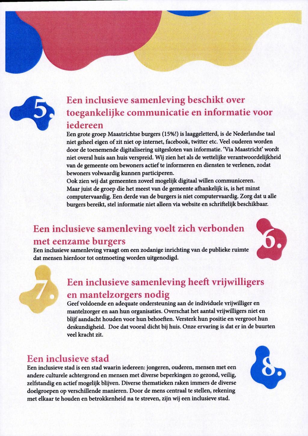 Een inclusieve samenleving beschikt over toegankelijke communicatie en informatie voor iedereen Een grote groep Maastrichtse burgers (15%!