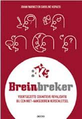 Breinbreker: voortgezette cognitieve revalidatie bij een nietaangeboren Johan Warnez en Caroline Kopàcsi (Acco, 2011) Breinbreker focust zich op de cognitieve, sociale, emotionele en