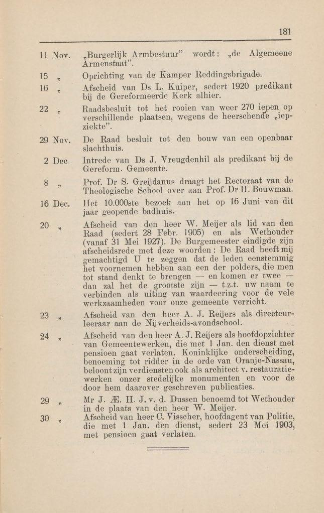 181 11 Nov. 15 16 22 29 Nov. 2 Dec. 16 Dec. 20 23 24 29 30 Burgerlijk Armbestuur wordt: de Algemeene Armenstaat. Oprichting van de Kamper Reddingsbrigade. Afscheid van Ds L.