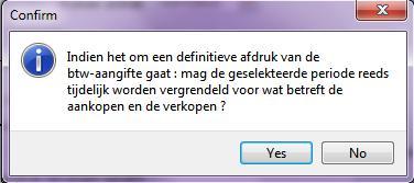 Indien Yes: dan zullen de verkoop- en aankoopdagboeken vergrendeld worden. Indien No: dan volgt er geen vergrendeling.