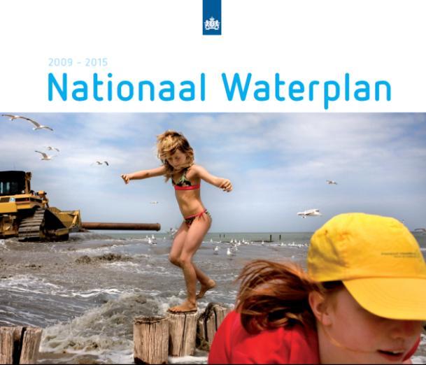 Nationaal Waterplan 2009-2015 Nationaal belang Ruimte voor 6.000 MW windenergie op de Noordzee (minimaal 1.