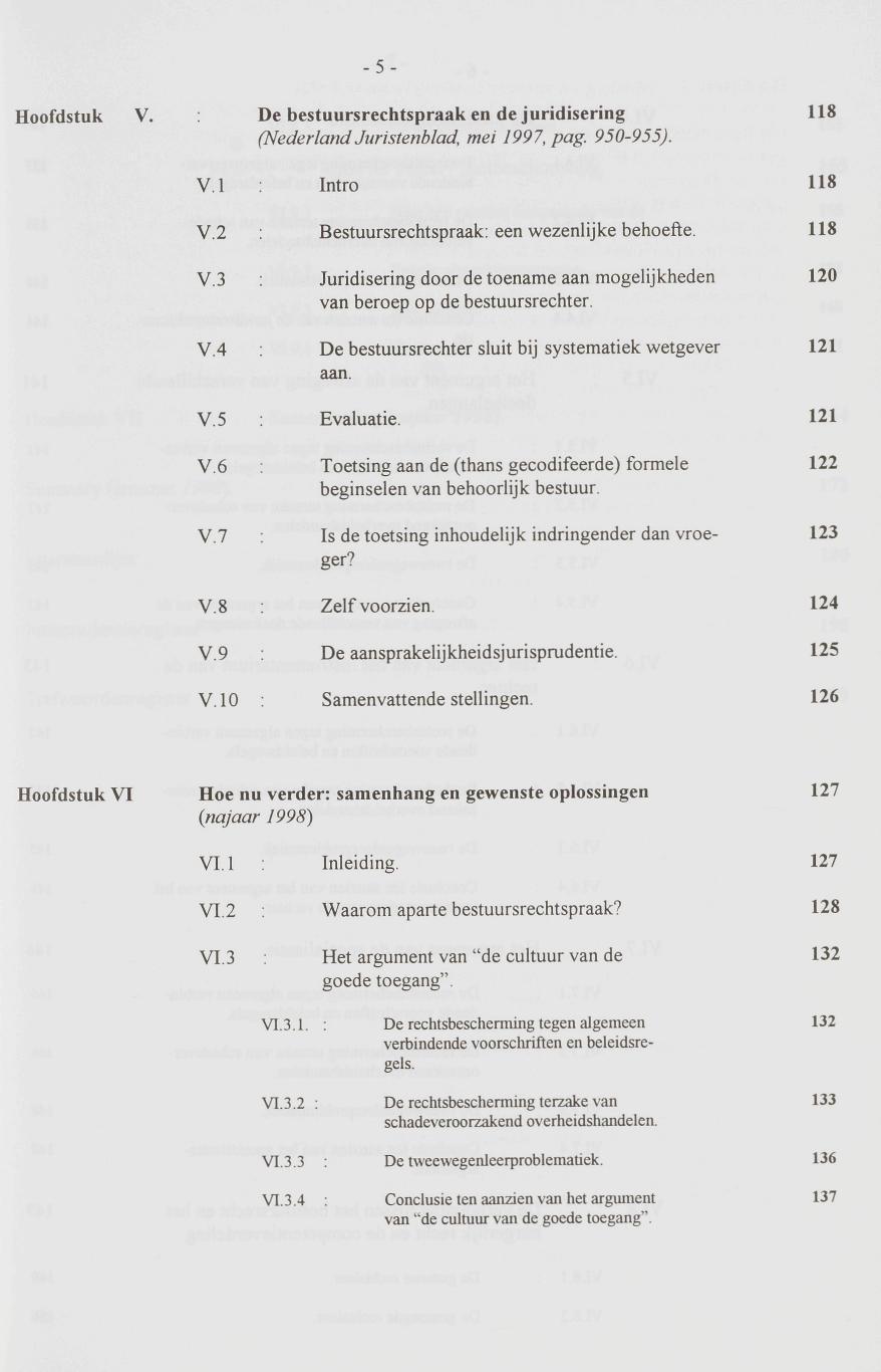 Hoofdstuk V. De bestuursrechtspraak en de juridisering 118 (Nederland Juristenblad, mei 1997, pag. 950-955). VI Intro 118 V.