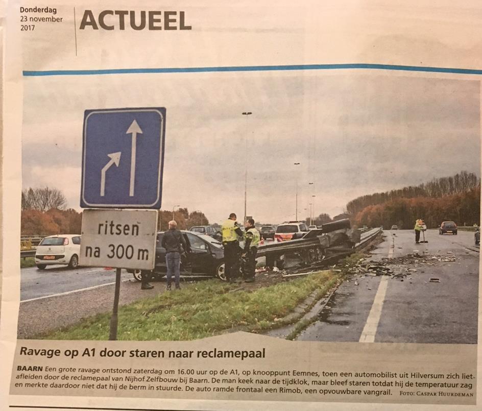 Baarnsche Courant, 23-11-2017: Ravage op A1 door staren naar reclamepaal Concluderend zijn we van mening dat het een slecht onderbouwd voorstel is, dat niet aan de criteria voor vergunningverlening