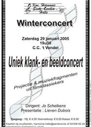 Terugblik op Winterconcert Cultuurcentrum t Vondel Halle, 29 januari 2005 'Uniek klank- en beeldconcert', zo viel te lezen op de affiche van ons Winterconcert.