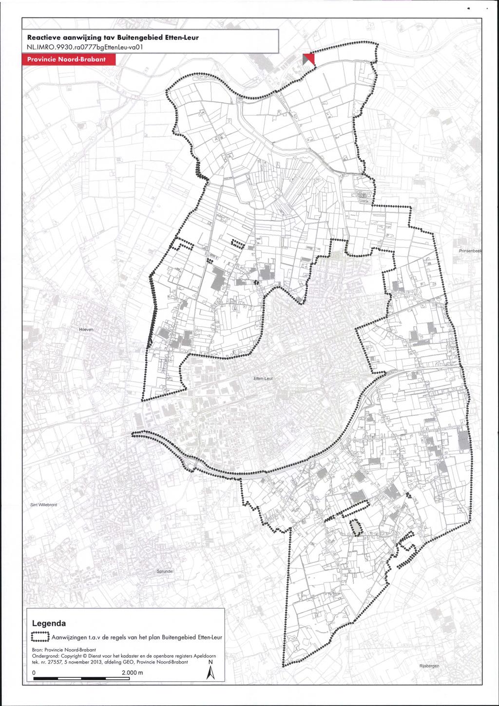 Reactieve aanwijzing tav Buitengebied Etten-Leur NL.IMRO.9930.ra0777bgEttenLeu-va01 Provincie Noord-Brabant Legenda ^ " " " ^ Aanwijzingen t.a.v de regels van het plan Buitengebied Etten-Leur Bron; Provincie Noord-Brabant Ondergrond: Copyright Dienst voor het kadaster en de openbare registers Apeldoorn tek.