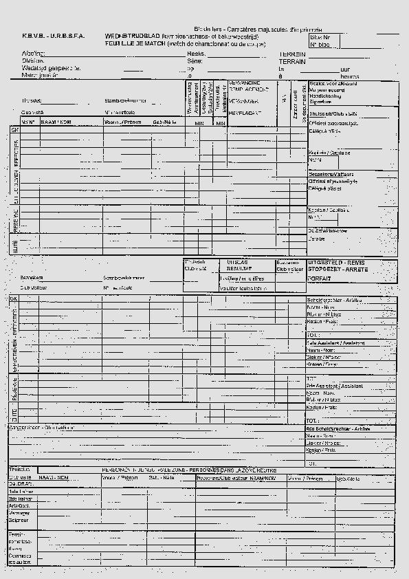 SR-blad Gegevens Thuisploeg Nummer/naam/ Handtekening Afgevaardigden en kapiteins geboortedatum Alleen voor 1 ste klasse Handtekening SR Score Gegevens Uitploeg