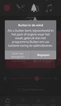 Ervaren hoortoestelgebruiker Als u een ervaren hoortoestelgebruiker bent, ontvangt u alleen tips over het gebruik van de app.