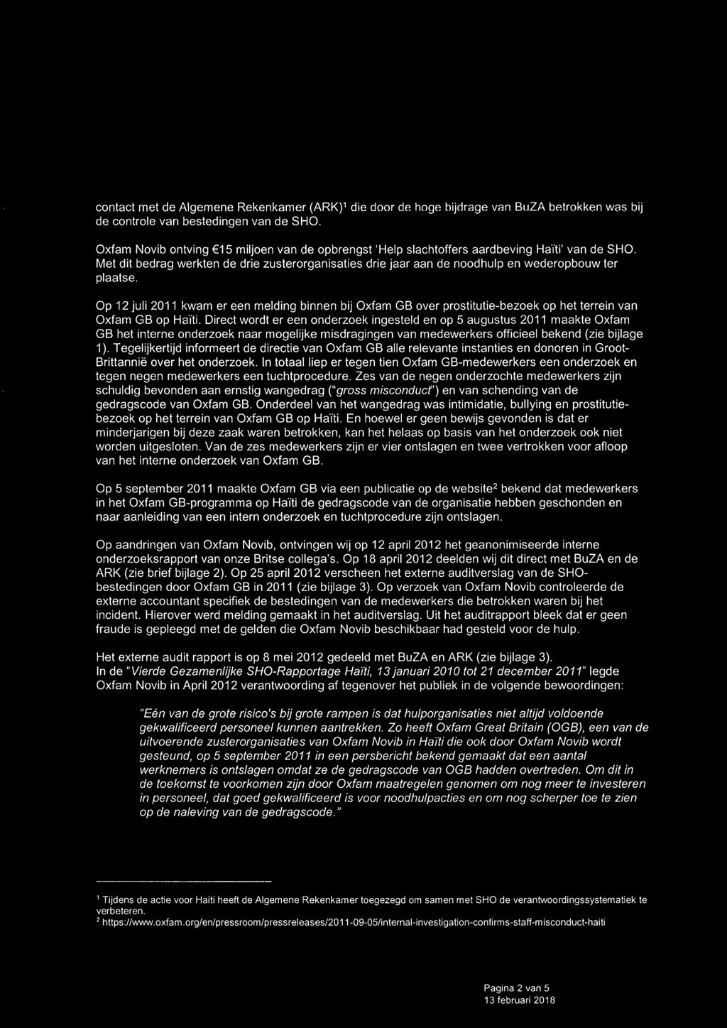 Op 12 juli 2011 kwam er een melding binnen bij Oxfam GB over prostitutie-bezoek op het terrein van Oxfam GB op Haïti.