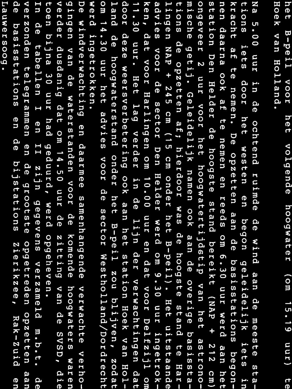 6 het 3 peil voor het volgende hoogwater (om 15.19 uur) te Hoek van Holland. Na 5.