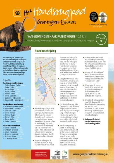 Het Hondsrugpad Het Hondsrugpad is een lange-afstandswandeling, bestaande uit 22 trajecten, van Groningen naar Emmen en vice versa.