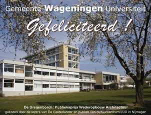 avond werd bekend, dat het universiteitsgebouw De Dreijenborch in Wageningen, dat met sloop wordt bedreigd, door lezers van het dagblad De Gelderlander en andere belangstellenden is uitgeroepen tot