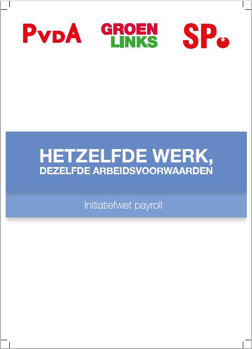 Initiatiefwet payroll PvdA, GroenLinks en SP Pensioen gelijkwaardig aan pensioen van werknemers in gelijke/gelijkwaardige functies bij dezelfde opdrachtgever of in dezelfde