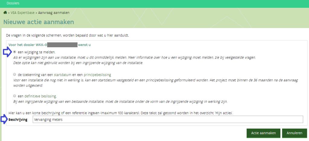 5.2 WIJZIGING AAN DE INSTALLATIE MELDEN Als uw dossier de status Beslist heeft, kan u een wijziging van de installatie melden via de actie wijziging melden.