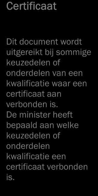 Diploma Diploma mbo - opleiding wordt uitgereikt als een student aan alle diploma eisen voldoet. Naast het diploma wordt een resultatenlijst examenresultaten uitgereikt.