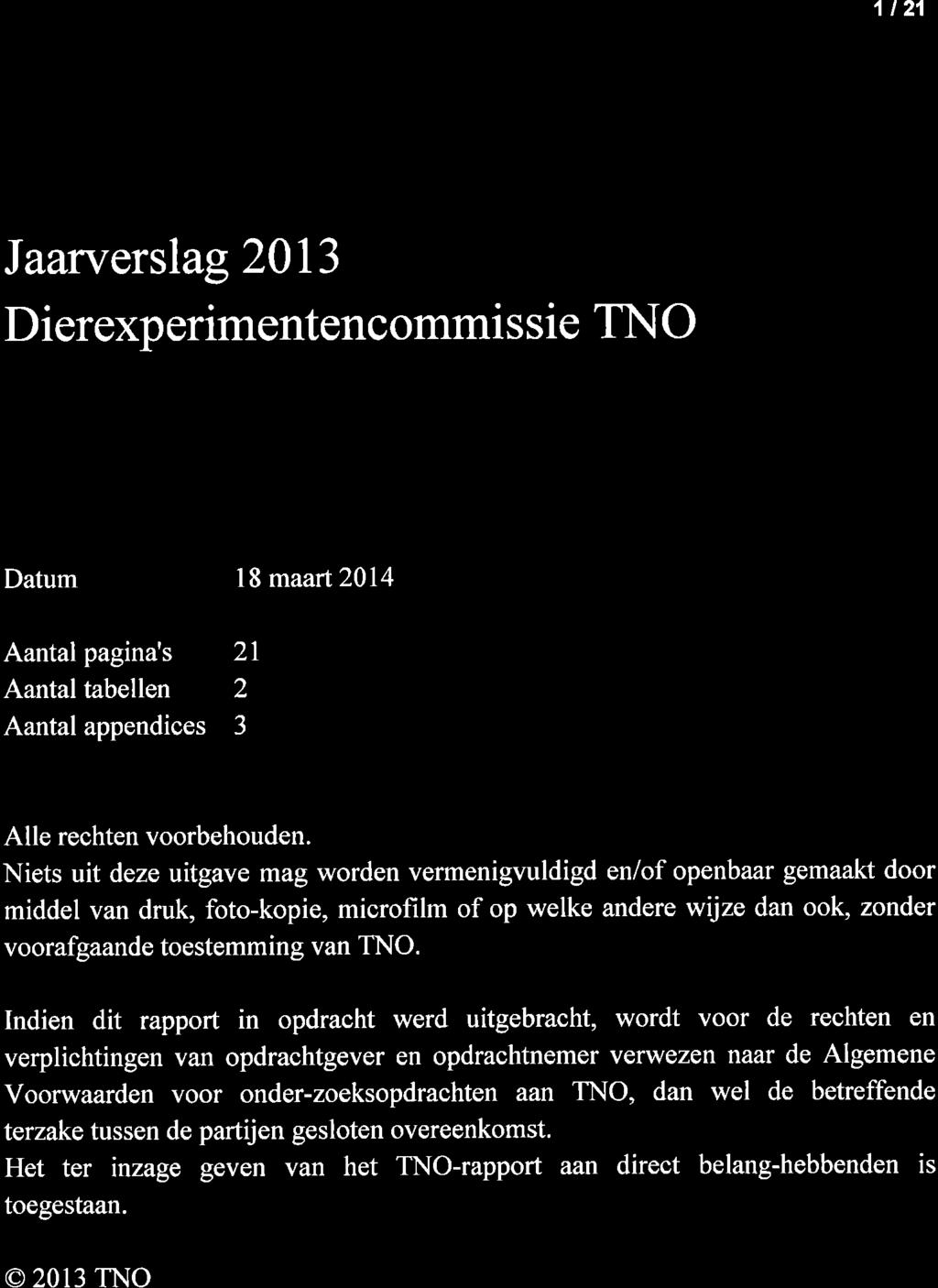 'l 121 aawqslag 2013 Dierexp erimentencommis sie TNO Datum 18 maart20l4 Aantal pagina's 2l Aantal tabellen 2 Aantal appendices 3 Alle rechten voorbehouden.