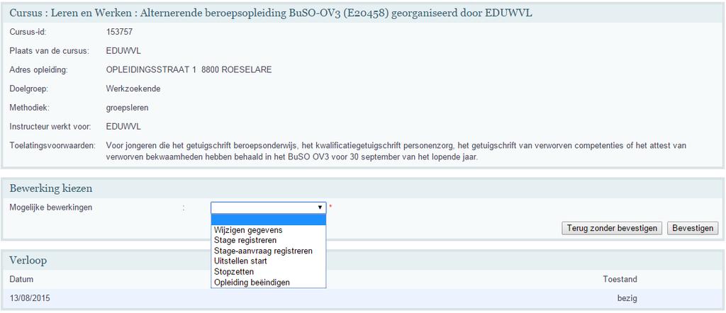 nieuwe stap meer toevoegen). Om met deze lijn verder te gaan, klik je op de blauwe link in de opleidingslijn. Je kan vervolgens een lijst met mogelijke bewerkingen open klikken. 6.