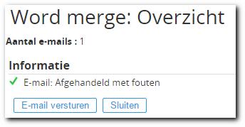 2.3.1 Foutenafhandeling Zijn er bij het versturen van de mail(s) fouten opgetreden, dan krijgt u de volgende melding: Figuur 31 Fouten tijdens emailverzending Onderin het overzicht is per regel de